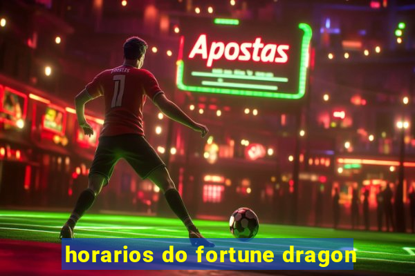 horarios do fortune dragon